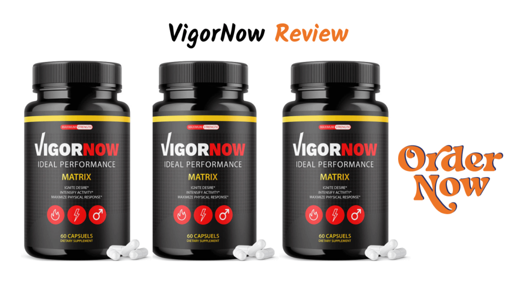 VigorNow Review